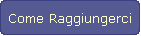 Come Raggiungerci