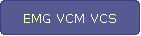 EMG VCM VCS
